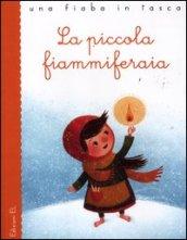 La piccola fiammiferaia. Ediz. illustrata