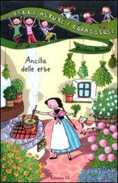 Ancilla delle erbe. Ediz. illustrata