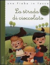 La strada di cioccolato. Ediz. illustrata