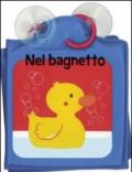 Nel bagnetto. Ediz. illustrata