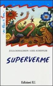 Superverme. Ediz. illustrata