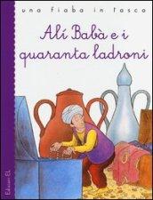 Alì Babà e i quaranta ladroni. Ediz. illustrata