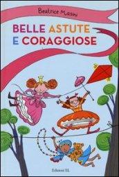 Belle, astute e coraggiose