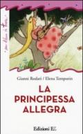 La principessa allegra. Ediz. illustrata