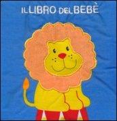 Il libro del bebè. Leone. Ediz. illustrata