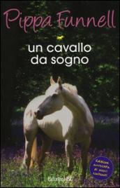 Un cavallo da sogno. Storie di cavalli. 1.