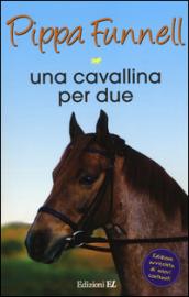 Una cavallina per due. Storie di cavalli. 3.