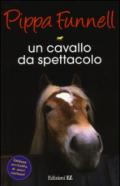 Un cavallo da spettacolo. Storie di cavalli. 10.