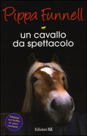 Un cavallo da spettacolo. Storie di cavalli. 10.