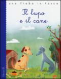 Il lupo e il cane. Ediz. illustrata