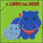 Il libro del bebè. Ippopotamo. Ediz. illustrata