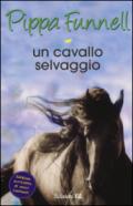 Un cavallo selvaggio. Storie di cavalli: 18