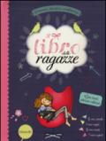 Il libro delle ragazze. Pensieri, desideri, confidenze