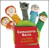 Cappuccetto Rosso. Una fiaba da animare