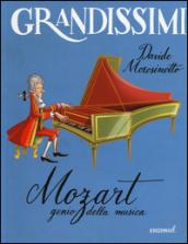 Mozart, genio della musica. Ediz. illustrata