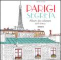 Parigi segreta. Album da colorare anti-stress