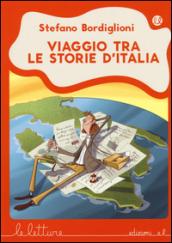 Viaggio tra le storie d'Italia. Ediz. illustrata