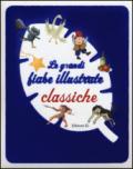 Le grandi fiabe illustrate classiche. Ediz. illustrata