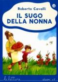 Il sugo della nonna. Ediz. a colori