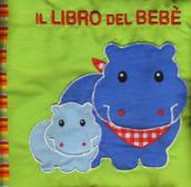 Il libro del bebè. Ippopotamo. Ediz. a colori