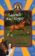 Cavalli da sogno. Storie di cavalli. Ediz. illustrata