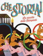 La nascita delle Olimpiadi. Ediz. a colori