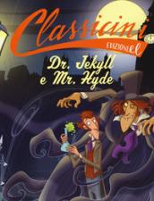 Dr. Jekyll e Mr. Hyde da Robert Louis Stevenson. Ediz. a colori