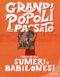 Sumeri e Babilonesi. Grandi popoli del passato