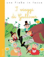 I viaggi di Gulliver da Jonathan Swift. Ediz. a colori