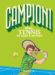 Campioni del tennis di ieri e di oggi