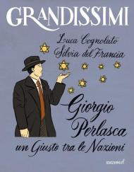 Giorgio Perlasca. Un Giusto tra le Nazioni