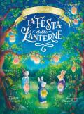 La festa delle lanterne. Ediz. illustrata