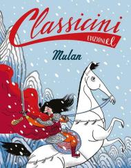 Mulan. Classicini. Ediz. a colori