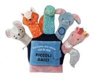 Piccoli amici. Un libro da animare. Ediz. a colori