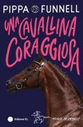 Una cavallina coraggiosa. Storie di cavalli