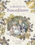 Il mondo di Boscodirovo. Ediz. a colori