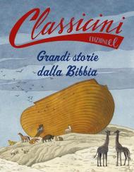 Grandi storie dalla Bibbia. Classicini