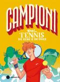 Campioni del tennis di ieri e di oggi