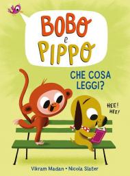 Bobo e Pippo. Che cosa leggi? Ediz. a colori