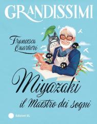 Miyazaki, il Maestro dei sogni. Ediz. a colori