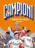 I bomber del calcio di oggi. Ediz. a colori