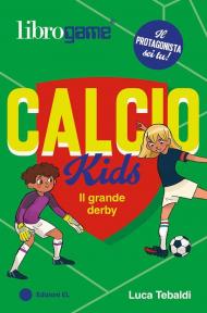 Calcio Kids. Il grande derby. Ediz. illustrata