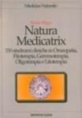 Natura medicatrix. 350 sindromi cliniche in omeopatia, fitoterapia, gemmoterapia, oligoterapia e litoterapia