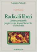 Radicali liberi. Come combatterli per prevenire l'invecchiamento e le malattie