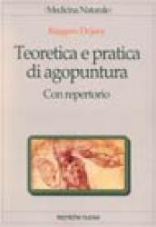 Teoretica e pratica di agopuntura. Con repertorio