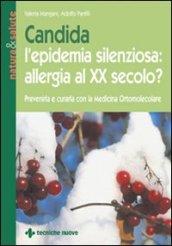 Candida l'epidemia silenziosa: allergia al XX secolo?