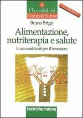 Alimentazione, nutriterapia e salute. I micronutrienti per il benessere