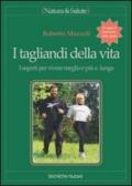 I tagliandi della vita. I segreti per vivere meglio e più a lungo