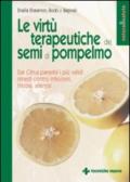 Le virtù terapeutiche dei semi di pompelmo. Dal citrus paradisi i più validi rimedi contro infezioni, micosi, allergie