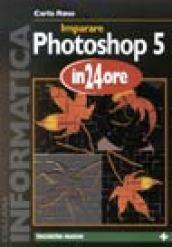 Imparare Photoshop 5 in 24 ore